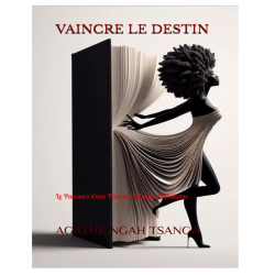 VAINCRE LE DESTIN: Le Parcours d'une Femme Battante et Résiliente